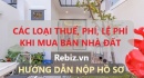Cách tính các loại thuế phí khi mua bán nhà đất, chuyển nhượng căn hộ chung cư. Hướng dẫn nộp hồ sơ khai thuế đúng quy định